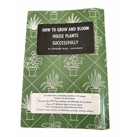 How To Grow House Plants Successfully 1946 VTG Booklet Leonard Wall READ NOTE - Picture 1 of 6